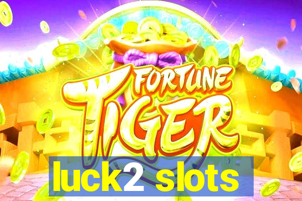 luck2 slots